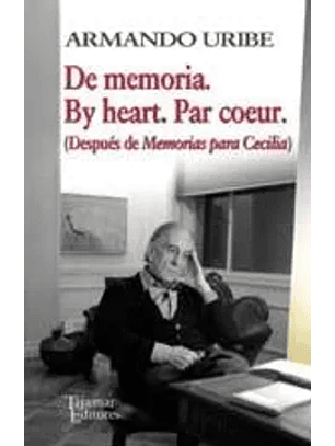 De Memoria. By Heart. Par Coeur