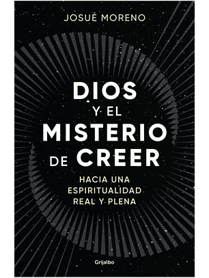 Dios Y El Misterio De Creer