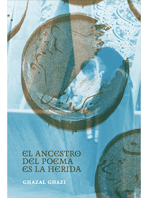 El Ancestro Del Poema Es La Herida