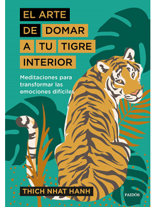 El Arte De Domar A Tu Tigre Interior