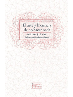 El Arte Y La Ciencia De No Hacer Nada