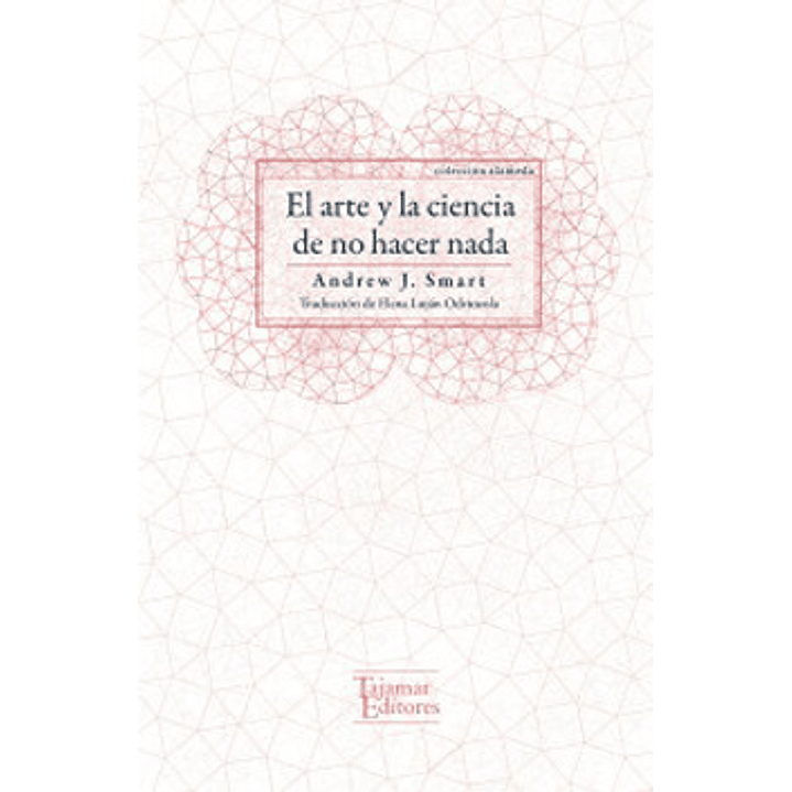 El Arte Y La Ciencia De No Hacer Nada 1