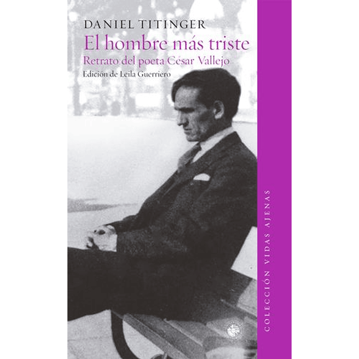 El Hombre Mas Triste Retrato De Cesar Vallejo 1