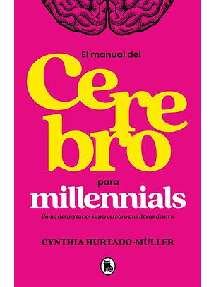 El Manual Del Cerebro Para Milennials