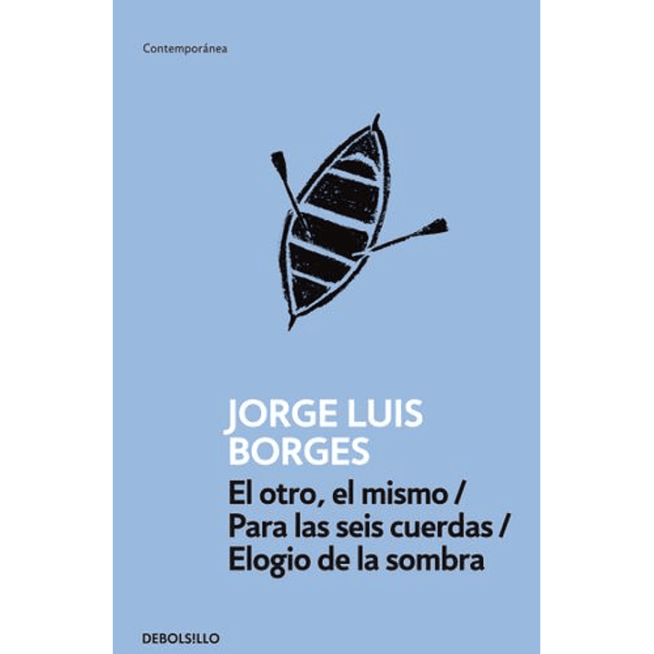 El Otro, El Mismo / Para Las Seis Cuerdas / Elogio De La Sombra 1