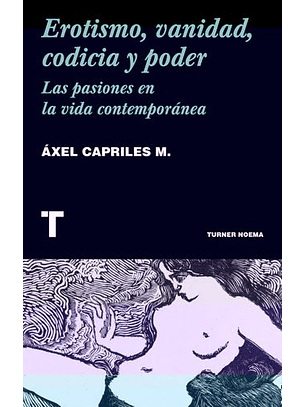 Erotismo, Vanidad, Codicia Y Poder