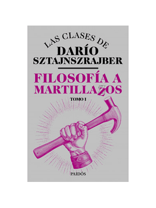 Filosofía A Martillazos Tomo 1
