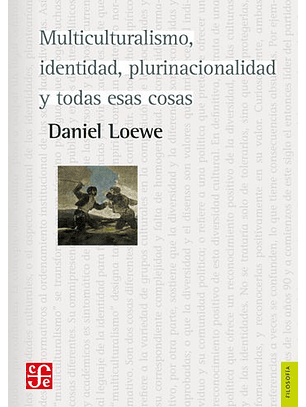 Multiculturalismo, Identidad, Plurinacionalidad Y Todas Esas Cosas