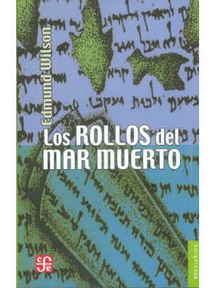 Los Rollos Del Mar Muerto : El Descubrimiento De Los Manuscritos Biblicos