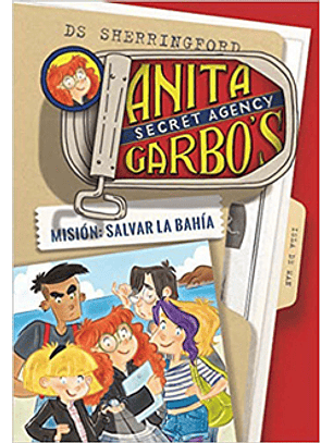 Anita Garbo 1. Misión: Salvar La Bahía