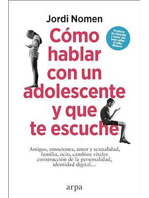 Cómo Hablar Con Un Adolescente Y Que Te Escuche