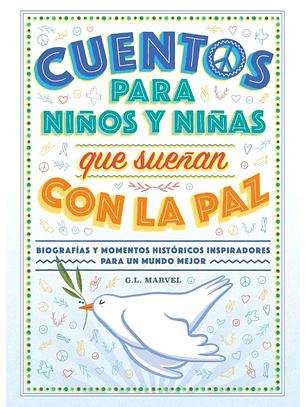 Cuentos Para Niños Y Niñas Que Sueñan Con La Paz