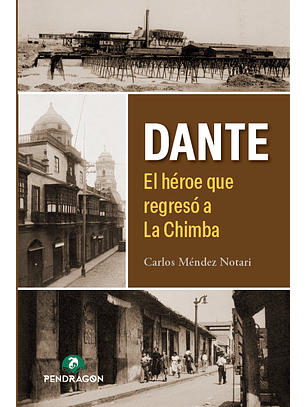 Dante El Heroe Que Regreso A La Chimba