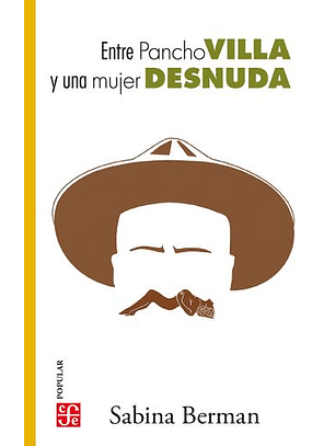 Entre Pancho Villa Y Una Mujer Obscura