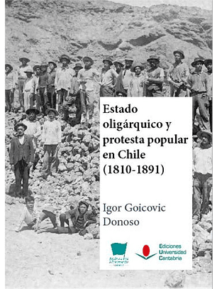 Estado Oligarquico Y Protesta Popular En Chile 1810 – 1891