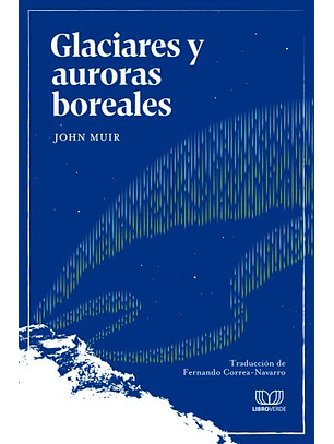 Glaciares Y Auroras Boreales