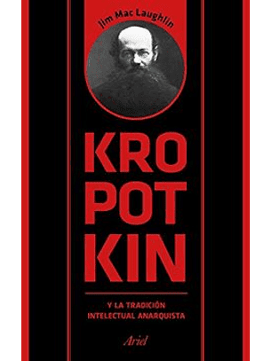 Kropotkin Y La Tradición Intelectual Anarquista