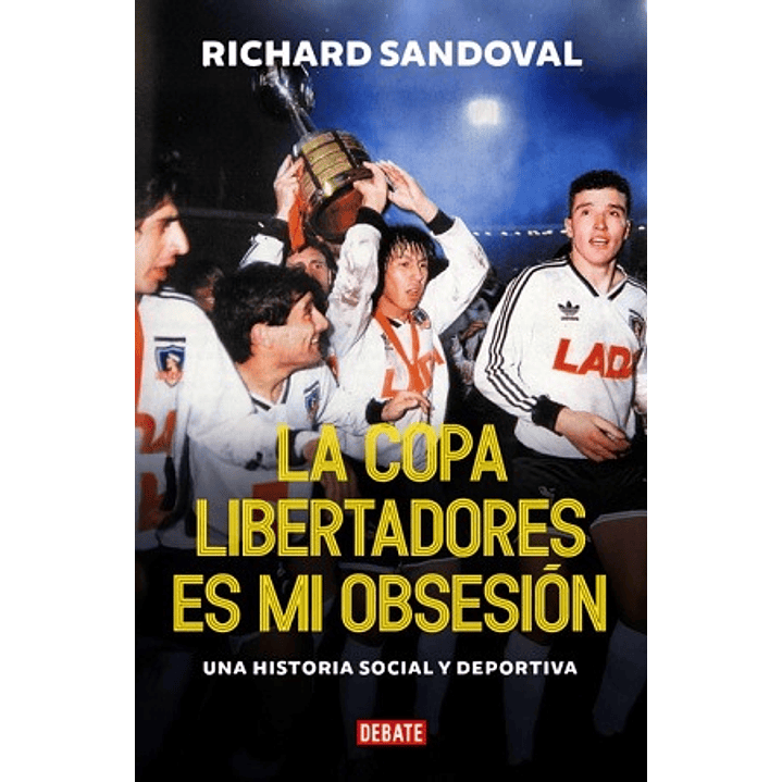 La Copa Libertadores Es Mi Obsesión 1