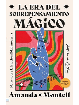 La Era Del Sobrepensamiento Mágico