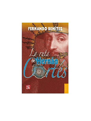La Ruta De Hernán Cortés