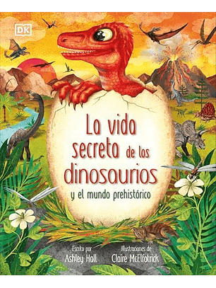 La Vida Secreta De Los Dinosaurios
