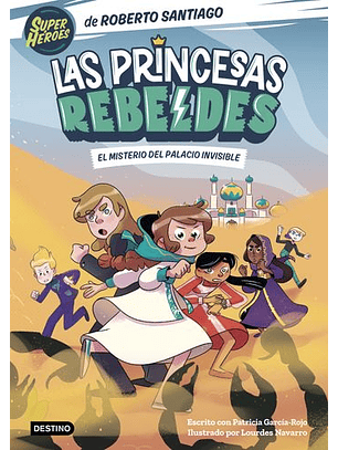 Las Princesas Rebeldes 2. El Misterio Del Palacio Invisible