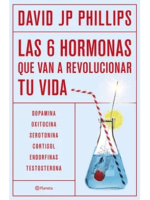 Las Seis Hormonas Que Van A Revolucionar Tu Vida