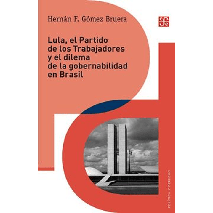 Lula, El Partido De Los Trabajadores Y El Dilema De Gobernabilidad En Brasil 1