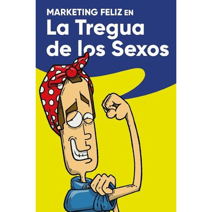 Marketing Feliz En La Tregua De Los Sexos 1