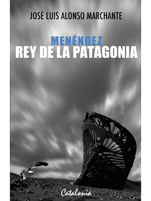 Menéndez, Rey De La Patagonia