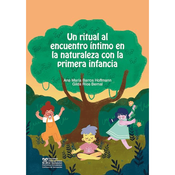 Un Ritual Al Encuentro ÍNtimo En La Naturaleza Con La Primera Infancia 1