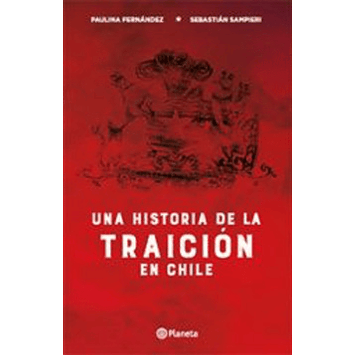 Una Historia De La Traicion En Chile 1