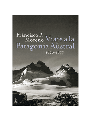 Vaijes A La Patagonia Austral 1876-1877