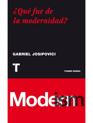 ¿Qué Fue De La Modernidad?
