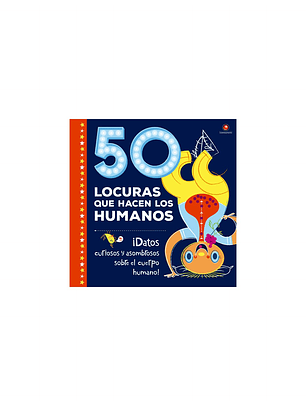 50 Locuras Que Hacen Los Humanos