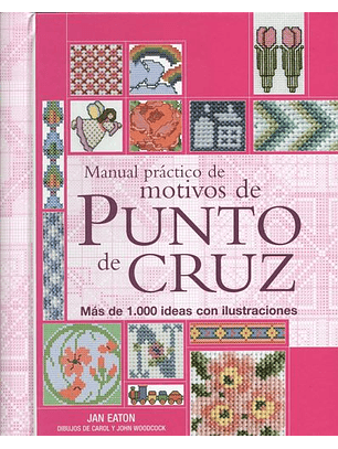 Manual Práctico De Motivos De Punto De Cruz