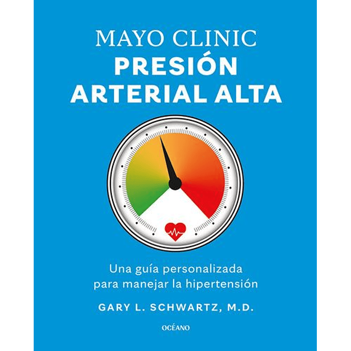 Mayo Clinic. Presión Arterial Alta. / Mayo Clinic. High Blood Pressure. 1