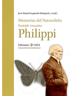 Memorias Del Naturalista Rudolph Amandus Philippi