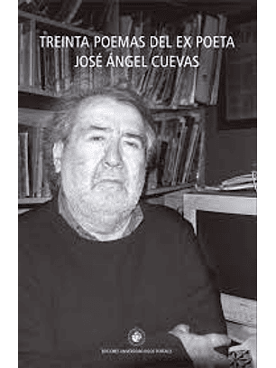 Treinta Poemas Del Ex Poeta