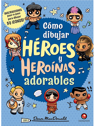 Como Dibujar Heroes Y Heroinas Adorables