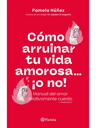 Cómo Arruinar Tu Vida Amorosa....¡o No!