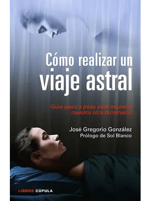 Cómo Realizar Un Viaje Astral