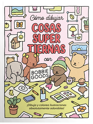 Cómo Dibujar Cosas Super Tiernas Con Bobbie Goods
