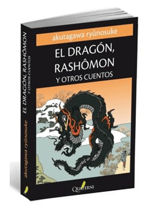 El Dragon, Rashomon Y Otros Cuentos