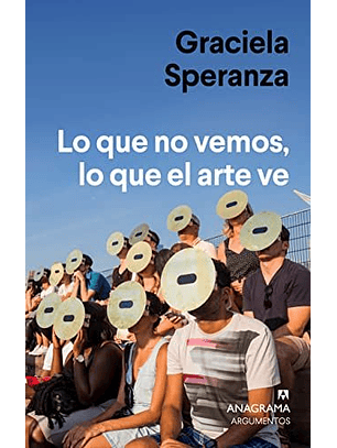 Lo Que No Vemos, Lo Que El Arte Ve
