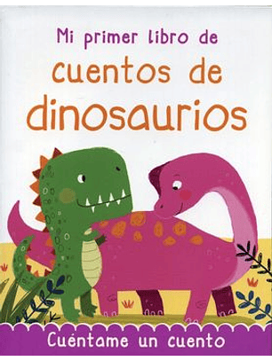 Mi Primer Libro De Cuentos De Dinosaurios