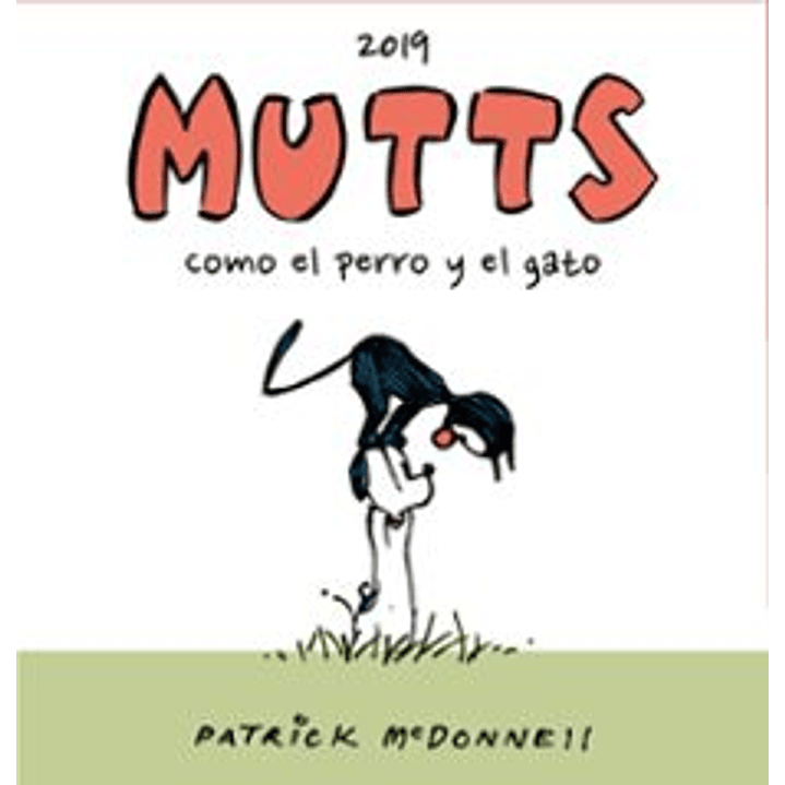 Mutts 2019: Como El Perro Y El Gato 1