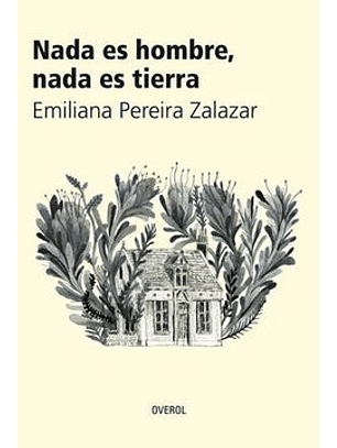 Nada Es Hombre, Nada Es Tierra