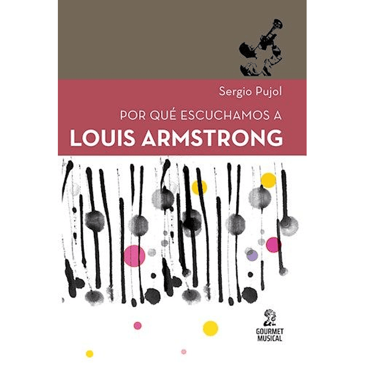 Por Qué Escuchamos A Louis Armstrong 1