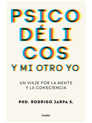Psicodelicos Y Mi Otro Yo